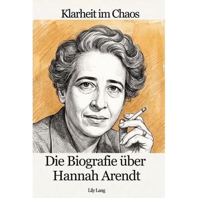 Die Biografie über Hannah Arendt, Taschenbuch von Lily Lang, Elian, 978-3-696-40305-8