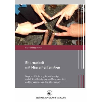 Elternarbeit mit Migrantenfamilien, Taschenbuch von Viviane Nabi Acho, Springer Fachmedien Wiesbaden GmbH, 978-3-86226-039-3