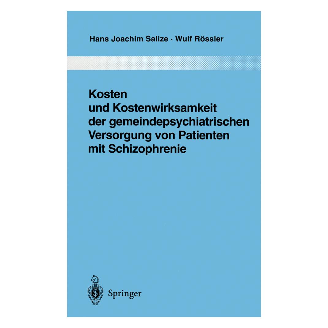 Springer Kosten und Kostenwirksamkeit der gemeindepsychiatrischen Versorgung von Patienten mit Schizophrenie (Deutsch, Softcover, Hans Joachim Salize, Wulf Rössler) (8109506)