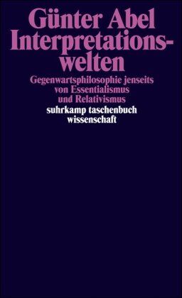 Günter Abel - Interpretationswelten: Gegenwartsphilosophie jenseits von Essentialismus und Relativismus - Preis vom 30.09.2026 22:30:23 h