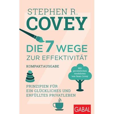 Die 7 Wege zur Effektivität – Kompaktausgabe, Taschenbuch von Stephen R. Covey, Gabal