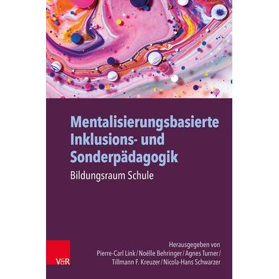 Mentalisierungsbasierte Inklusions- und Sonderpädagogik, Taschenbuch von , Vandenhoeck + Ruprecht, 978-3-525-70017-4