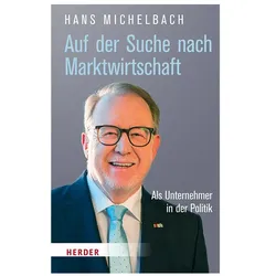 Auf der Suche nach Marktwirtschaft, Fachbücher von Hans Michelbach
