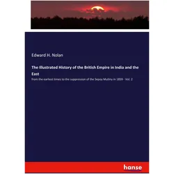The Illustrated History of the British Empire in India and the East, Sachbücher von Edward H. Nolan