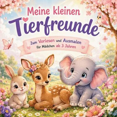 Meine kleinen Tierfreunde - Zum Vorlesen und Ausmalen für Mädchen ab 3 Jahren, Taschenbuch von S&L Inspirations Lounge, S & L Inspirations Lounge,