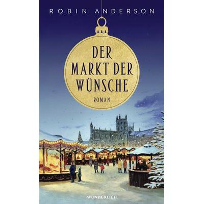 Der Markt der Wünsche, Gebundene Ausgabe von Robin Anderson, ROWOHLT Wunderlich