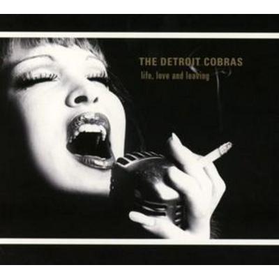 Detroit Cobras, T: Life,Love And Leaving - Detroit Cobras, CD