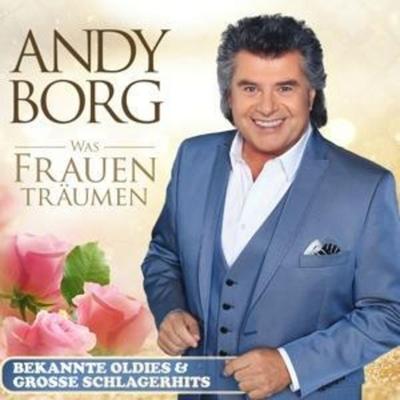 Was Frauen träumen-Bekannte Oldies & groáe Schla - Andy Borg, CD