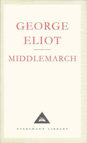 George Eliot - Middlemarch: A Study of Provinicial Life (Everyman's Library Classics) - Preis vom 04.10.2026 03:51:26 h