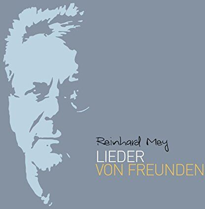 Reinhard Mey - Lieder von Freunden - Preis vom 11.10.2026 03:10:56 h