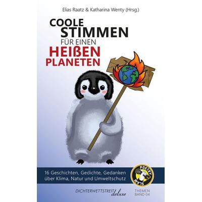 Coole Stimmen für einen heißen Planeten, Taschenbuch von Elias Raatz,Katharina Wenty,Sebastian 23,Theresa Sperling,Christine Teichmann,