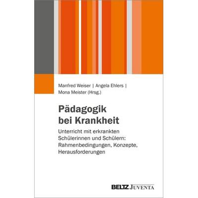 Pädagogik bei Krankheit, Taschenbuch von , Beltz Verlagsgruppe GmbH & Co. KG, 978-3-7799-9957-7