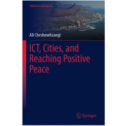 ICT, Cities, and Reaching Positive Peace, Fachbücher von Ali Cheshmehzangi