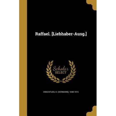 GER-RAFFAEL LIEBHABER-AUSG, Taschenbuch von , Creative Media Partners, LLC, 978-1-374-53088-1
