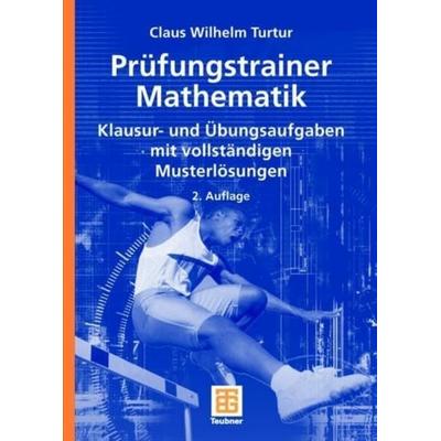 Prüfungstrainer Mathematik, Taschenbuch von Claus Wilhelm Turtur, Teubner B.G. GmbH