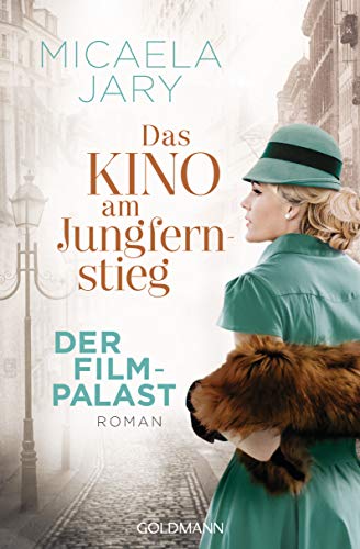 Micaela Jary - Das Kino am Jungfernstieg - Der Filmpalast: Roman - Die Kino-Saga 2 - Preis vom 30.09.2026 09:01:18 h