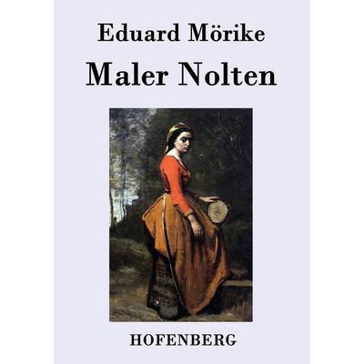 Maler Nolten, Taschenbuch von Eduard Mörike, BoD - Books on Demand, 978-3-8430-4544-5