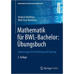 Mathematik für BWL-Bachelor: Übungsbuch, Fachbücher von Wolf-Gert Matthäus, Heidrun Matthäus