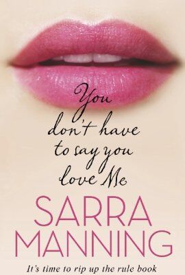 Sarra Manning - You Don't Have to Say You Love Me - Preis vom 01.10.2026 17:08:56 h
