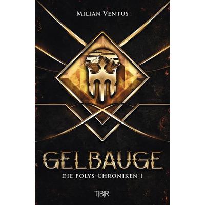 Gelbauge, Taschenbuch von Milian Ventus, Tolino Media, 978-3-7579-7755-9