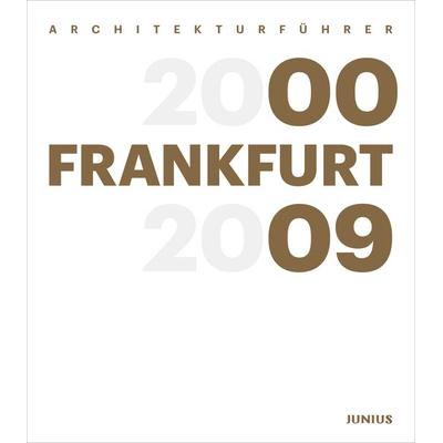 Architekturführer Frankfurt 2000–2009, Taschenbuch von , Junius, 978-3-96060-591-1