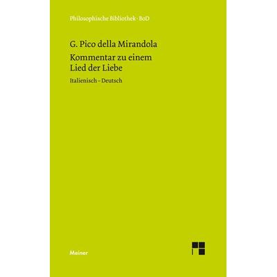 Kommentar zu einem Lied der Liebe, Gebundene Ausgabe von Giovanni Pico della Mirandola, Meiner, F, 978-3-7873-1552-9
