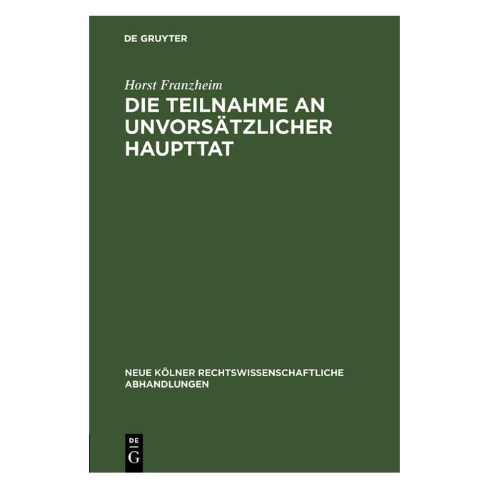 De Gruyter Franzheim:Die Teilnahme an unvorsätzlic (Horst Franzheim, Deutsch) (67772726)
