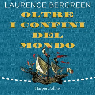 Oltre i confini del mondo - Laurence Bergreen, Audio, 9788830509177