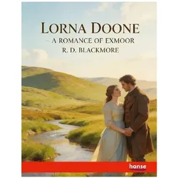 Blackmore:Lorna Doone, Belletristik von Richard Doddridge Blackmore