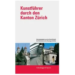 Kunstführer durch den Kanton Zürich, Reisebücher von Cordula Seger, Attilio D'Andrea, Irene Hochreutener, Annegret Diethelm