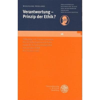 Verantwortung - Prinzip der Ethik?, Taschenbuch von Wolfgang Wieland, Universitätsverlag Winter GmbH Heidelberg, 978-3-8253-0915-2