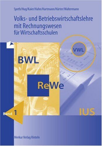Hermann Speth - Volks- und Betriebswirtschaftslehre mit Rechnungswesen für Wirtschaftsschulen: Volks- und Betriebswirtschaftslehre mit Rechnungswesen für ... Baden-Württemberg. (Lernmaterialien): B: BD 1 - Preis vom 30.09.2026 09:01:18 h