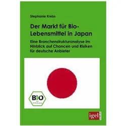 Der Markt für Bio-Lebensmittel in Japan, Fachbücher von Stephanie Krebs