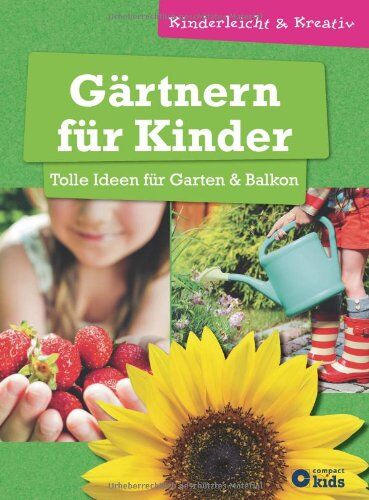 Birgit Kuhn - Gärtnern für Kinder - Tolle Ideen für Garten & Balkon: kinderleicht & kreativ - ab 8 Jahren - Preis vom 11.10.2026 15:43:13 h
