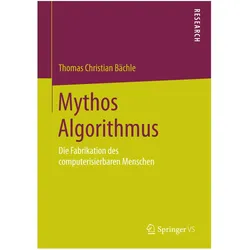Mythos Algorithmus, Fachbücher von Thomas Christian Bächle
