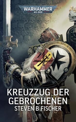 Fisher, Steven B - Warhammer 40.000 - Kreuzzug der Gebrochenen - Preis vom 10.10.2026 11:48:34 h