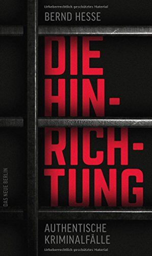 Bernd Hesse - Die Hinrichtung: Authentische Kriminalfälle - Preis vom 09.10.2026 07:28:09 h