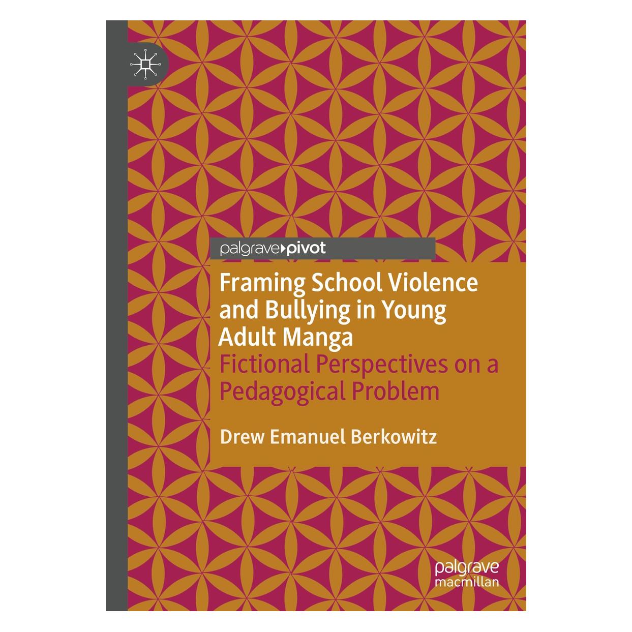 Springer Framing School Violence and Bullying in Young Adult Manga (Englisch, Hardcover, Drew Emanuel Berkowitz) (9783030581206)