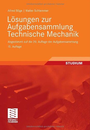 Alfred Böge - Lösungen zur Aufgabensammlung Technische Mechanik: Abgestimmt auf die 20. Auflage der Aufgabensammlung - Preis vom 09.10.2026 07:28:09 h