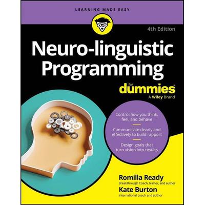 Neuro-linguistic Programming For Dummies, Taschenbuch von Romilla Ready,Kate Burton, John Wiley & Sons Inc, 978-1-394-38208-8
