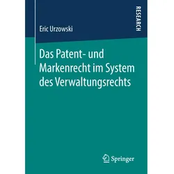 Das Patent- und Markenrecht im System des Verwaltungsrechts, Fachbücher von Eric Urzowski
