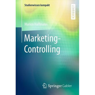 Marketing-Controlling, Taschenbuch von Marion Halfmann, Springer Fachmedien Wiesbaden GmbH, 978-3-658-14516-3