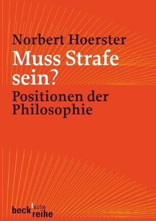 Norbert Hoerster - Muss Strafe sein?: Positionen der Philosophie - Preis vom 09.10.2026 07:28:09 h