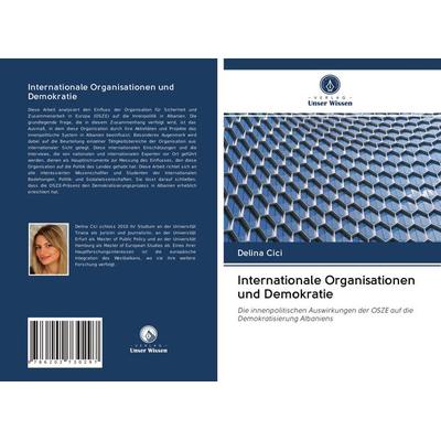 Internationale Organisationen und Demokratie, Taschenbuch von Delina Cici, Verlag Unser Wissen, 978-620-2-73029-7