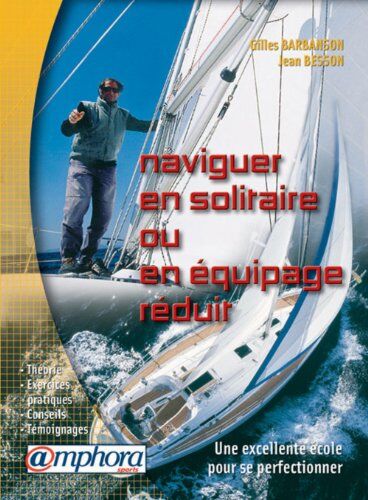 Gilles Barbanson - Naviguer en solitaire ou en équipage réduit : une excellente école pour se perfectionner - Preis vom 19.10.2026 19:33:35 h