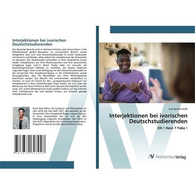 Interjektionen bei ivorischen Deutschstudierenden, Taschenbuch von Inès Bertille Koffi, AV Akademikerverlag, 978-3-639-62794-7
