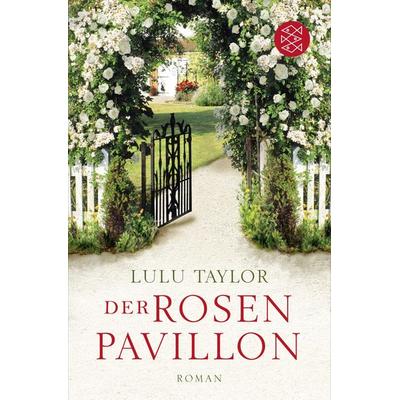 Der Rosenpavillon, Taschenbuch von Lulu Taylor, Fischer Taschenbuch Verlag, 978-3-596-29595-1