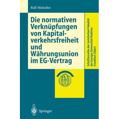 Die normativen Verknüpfungen von Kapitalverkehrsfreiheit und Währungsunion im EG-Vertrag, Taschenbuch von Ralf Molzahn, Springer Berlin,