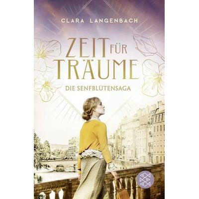 Die Senfblütensaga - Zeit für Träume, Taschenbuch von Clara Langenbach, Fischer Taschenbuch Verlag