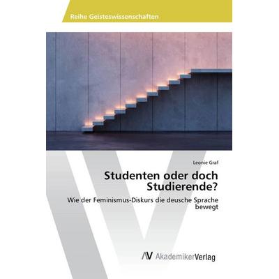 Studenten oder doch Studierende?, Taschenbuch von Leonie Graf, AV Akademikerverlag, 978-3-330-50379-3